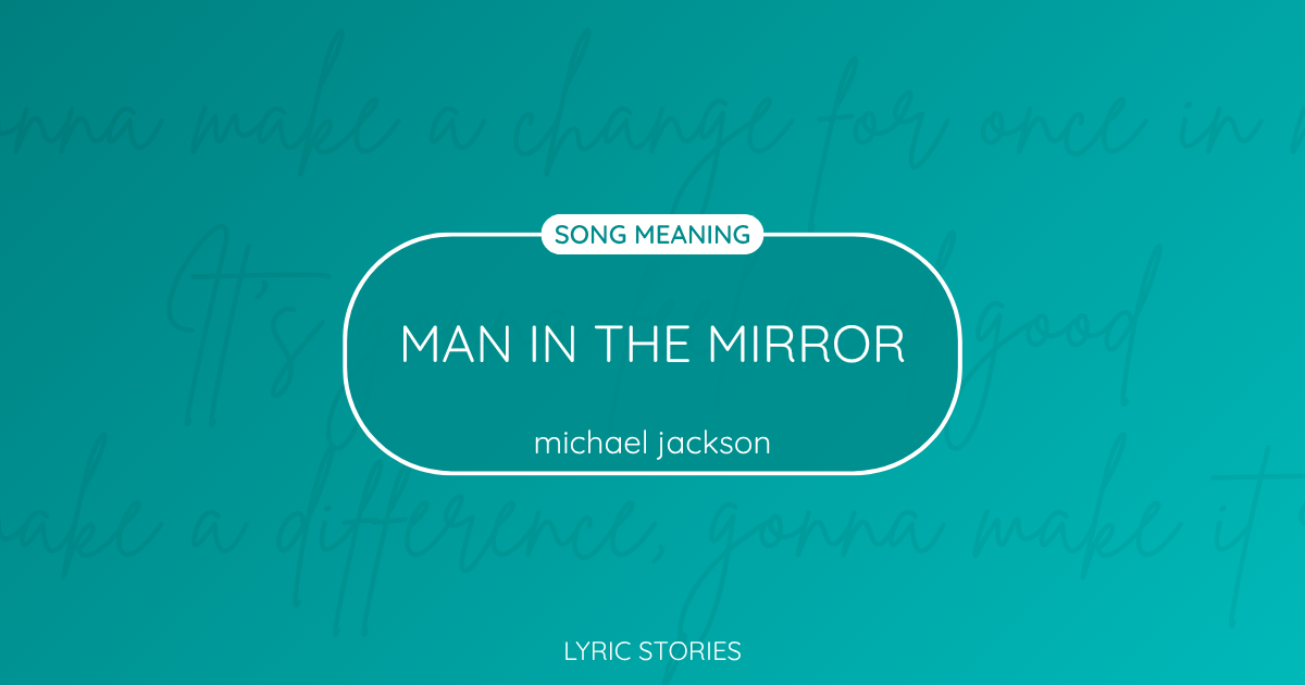 Man in the Mirror Song Meaning - Lyrics Explained