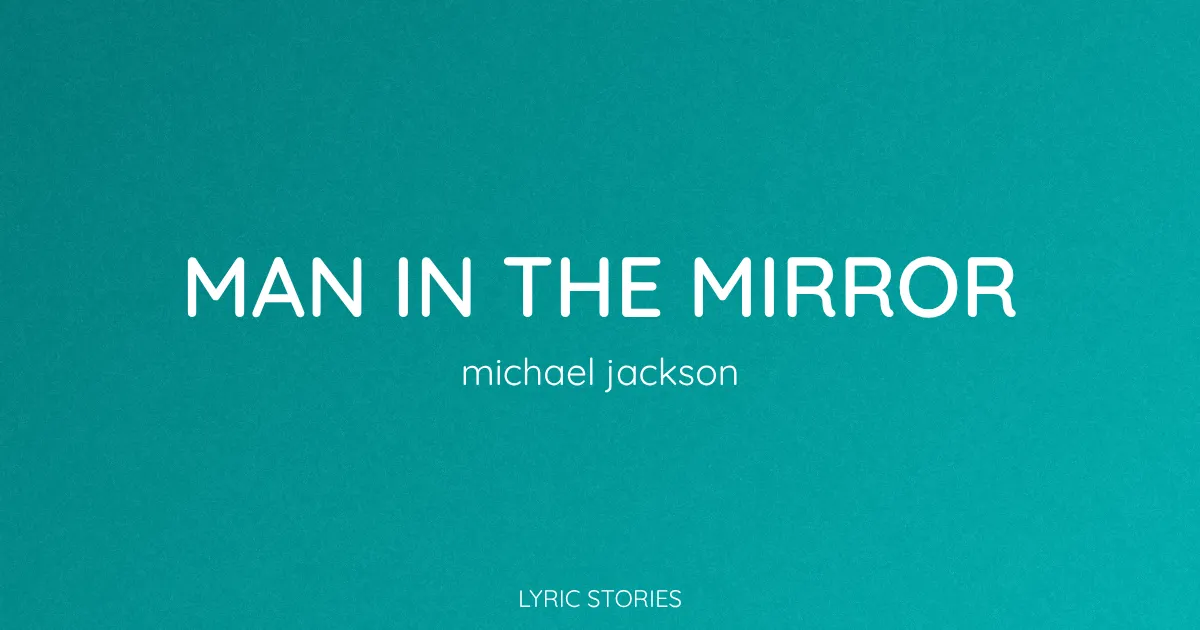 Man in the Mirror Song Meaning (Michael Jackson Lyrics Explained)