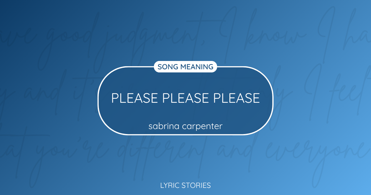 “Please Please Please” Lyrics Meaning (Sabrina Carpenter)