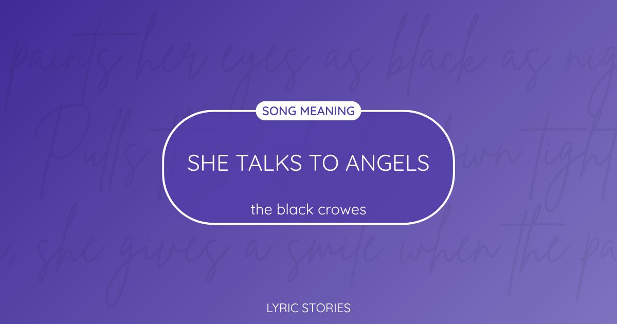 “She Talks to Angels” Lyrics Meaning (The Black Crowes)