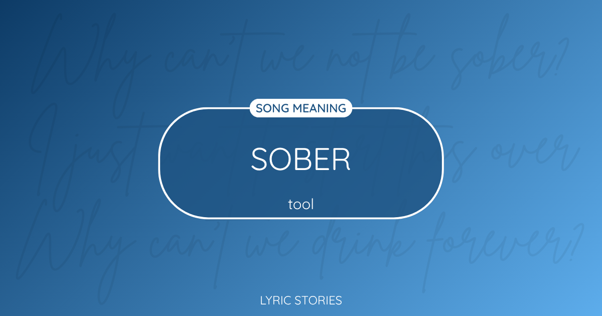 “Sober” Lyrics Meaning (Tool)