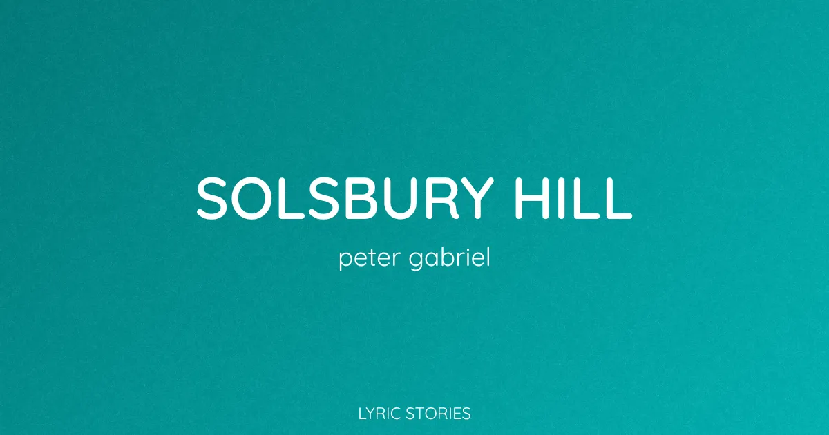 “Solsbury Hill” Lyrics Meaning (Peter Gabriel)