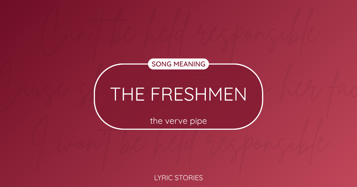“The Freshmen” Lyrics Meaning (The Verve Pipe)