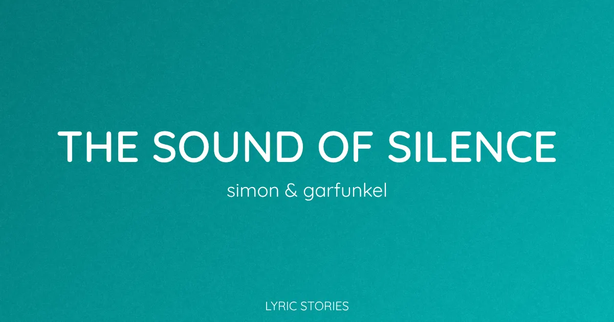 “The Sound of Silence” Lyrics Meaning (Simon & Garfunkel)