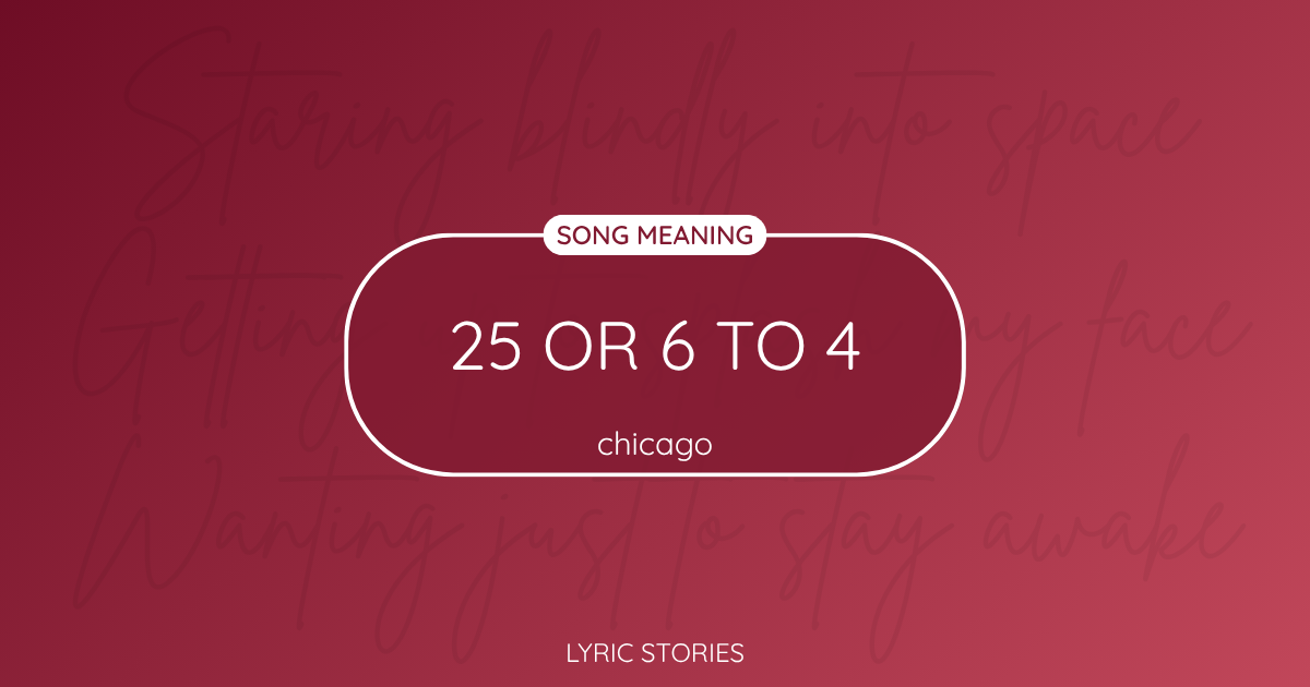 “25 or 6 to 4” Lyrics Meaning (Chicago)