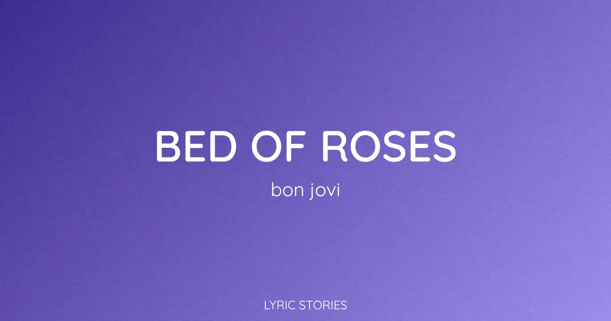 “Bed of Roses” Lyrics Meaning (Bon Jovi)