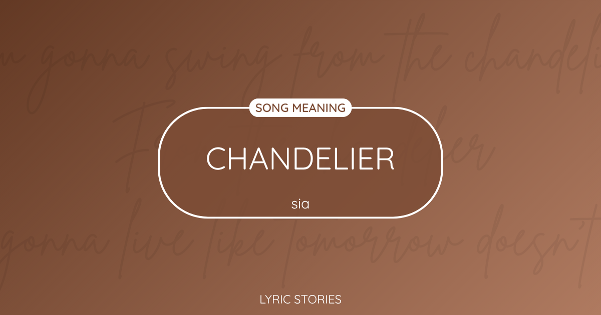 “Chandelier” Lyrics Meaning (Sia)