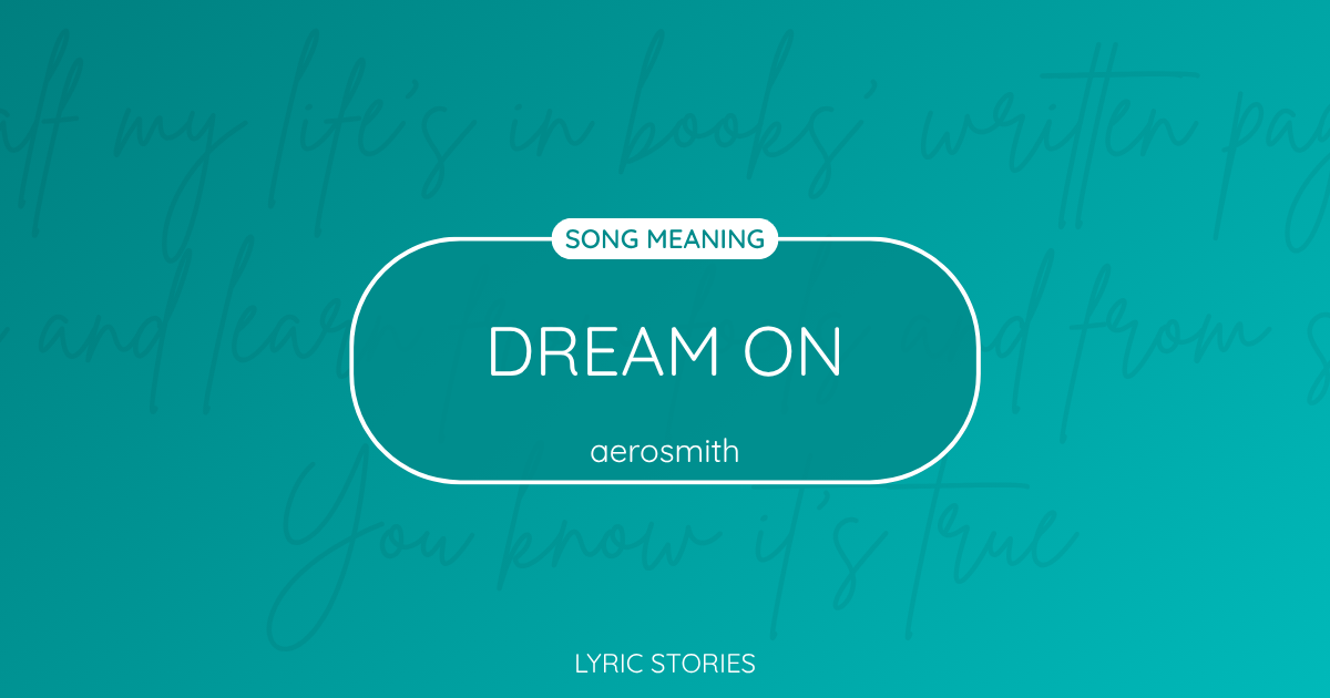 “Dream On” Lyrics Meaning (Aerosmith)