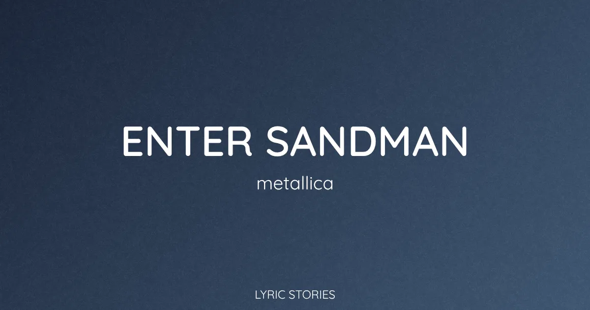 “Enter Sandman” Lyrics Meaning (Metallica)
