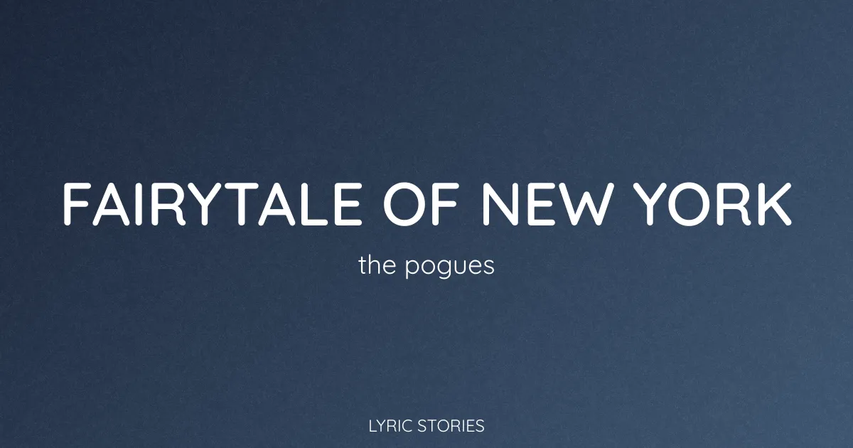 Fairytale of New York Song Meaning (The Pogues Lyrics Explained)