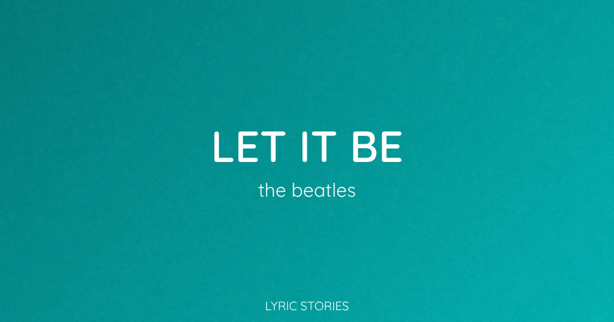 Let It Be Song Meaning (The Beatles Lyrics Explained)