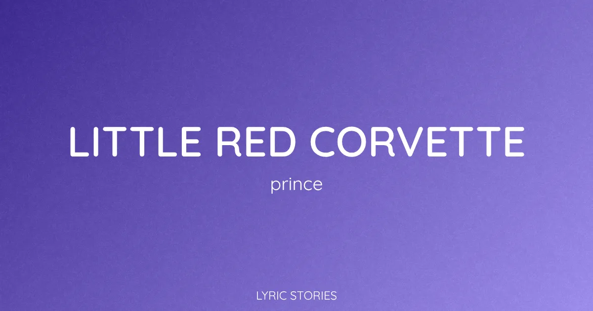 “Little Red Corvette” Lyrics Meaning (Prince)