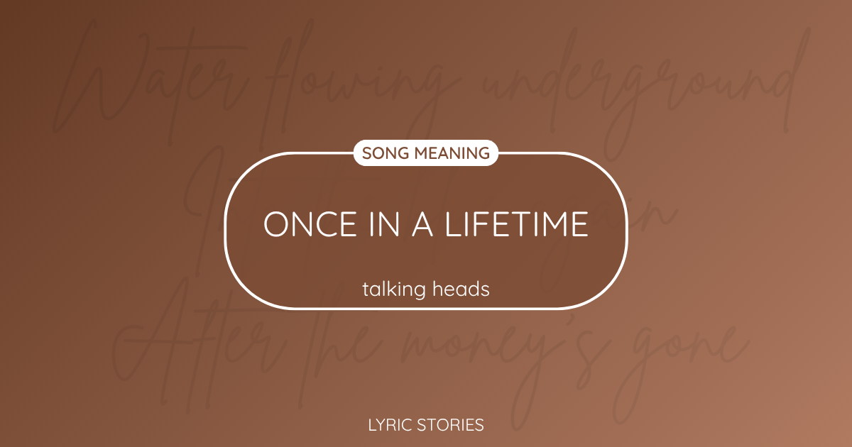 “Once in a Lifetime” Lyrics Meaning (Talking Heads)