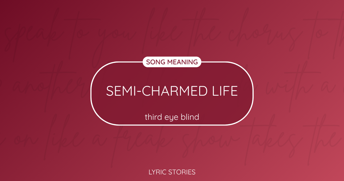 “Semi-Charmed Life” Lyrics Meaning (Third Eye Blind)