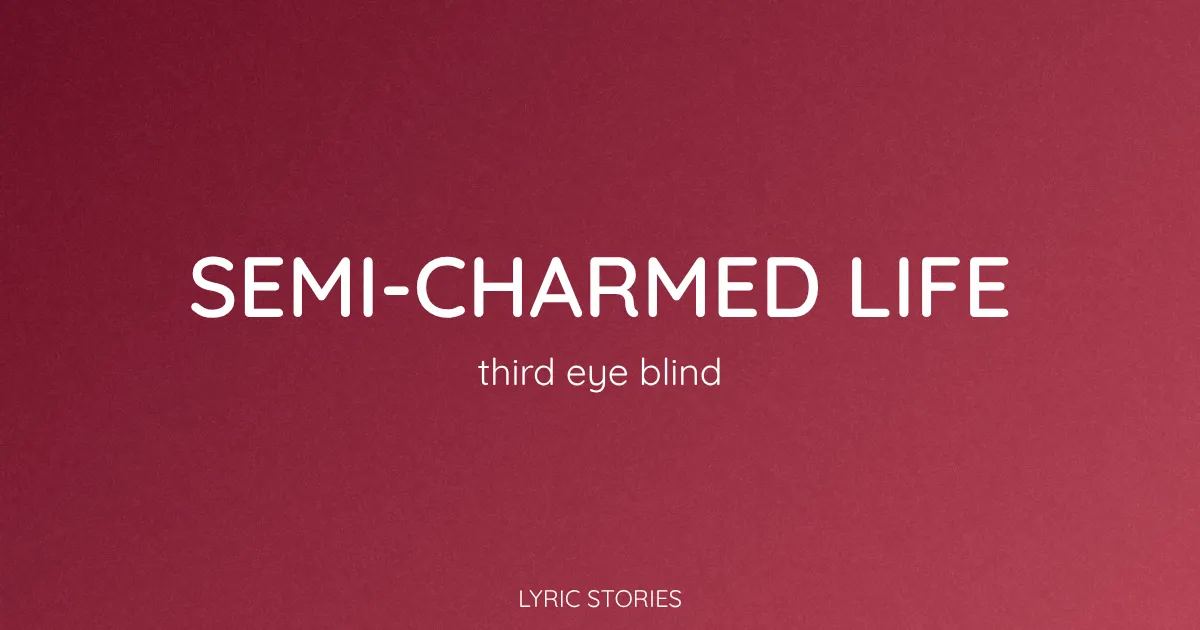“Semi-Charmed Life” Lyrics Meaning (Third Eye Blind)