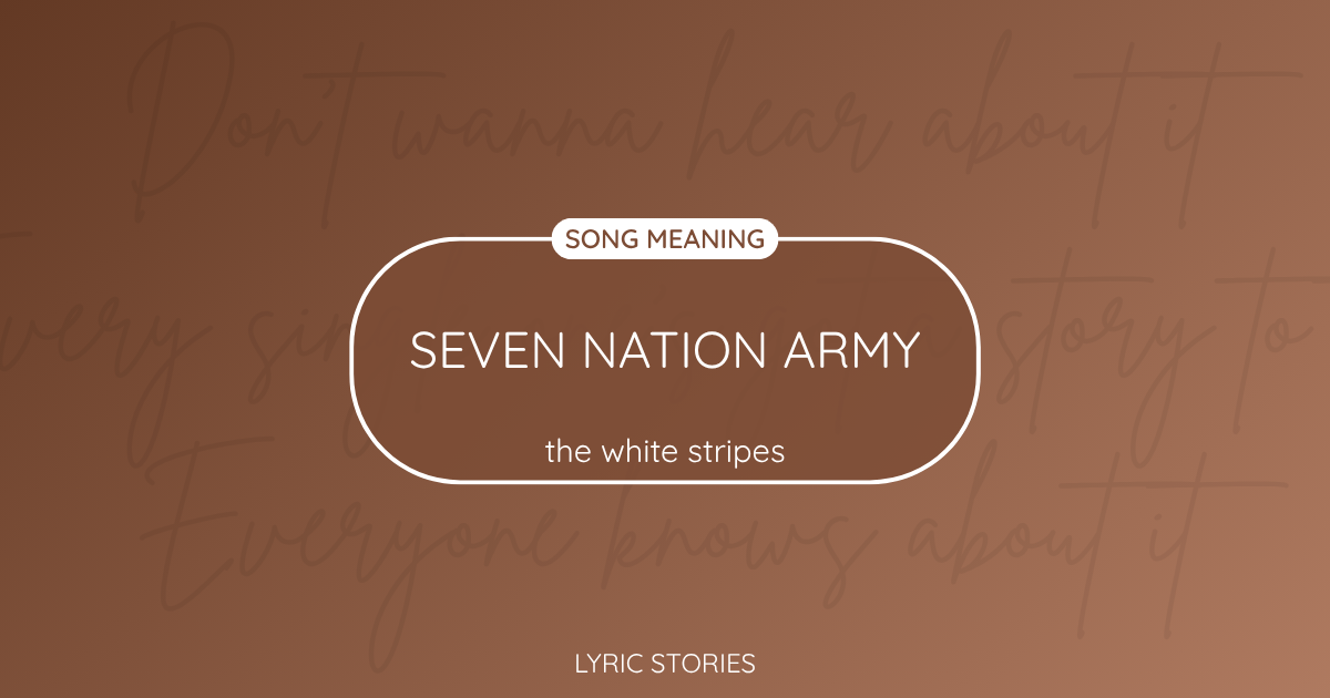 “Seven Nation Army” Lyrics Meaning (The White Stripes)