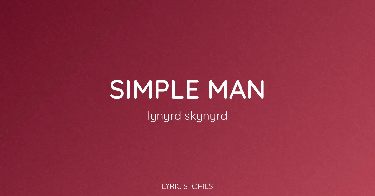 Simple Man Lyrics Meaning (Lynyrd Skynyrd Song Explained)