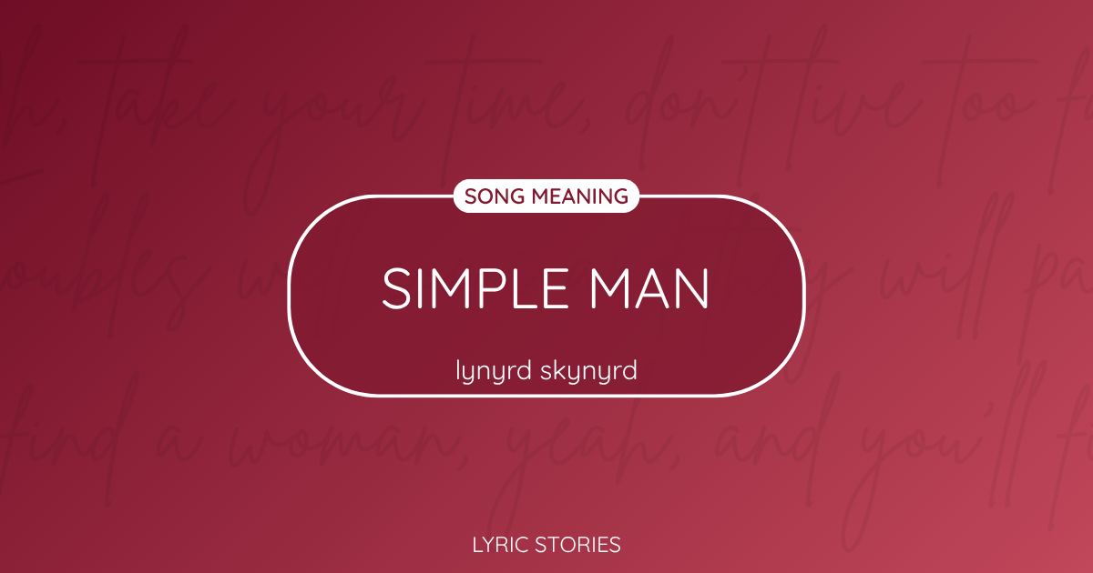 Simple Man Song Meaning - Lyrics Explained