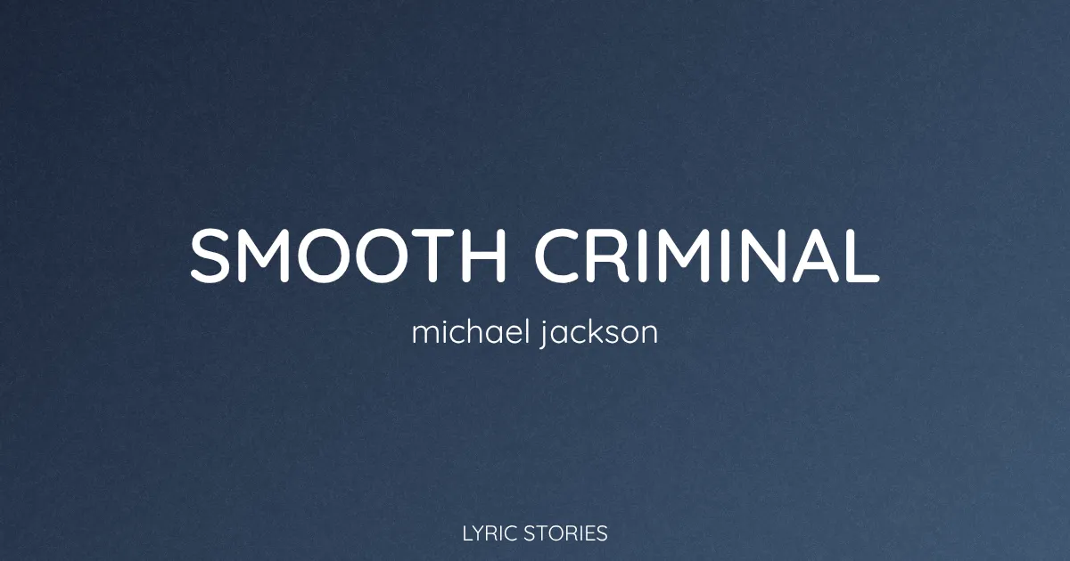 Smooth Criminal Song Meaning (Michael Jackson Lyrics Explained)