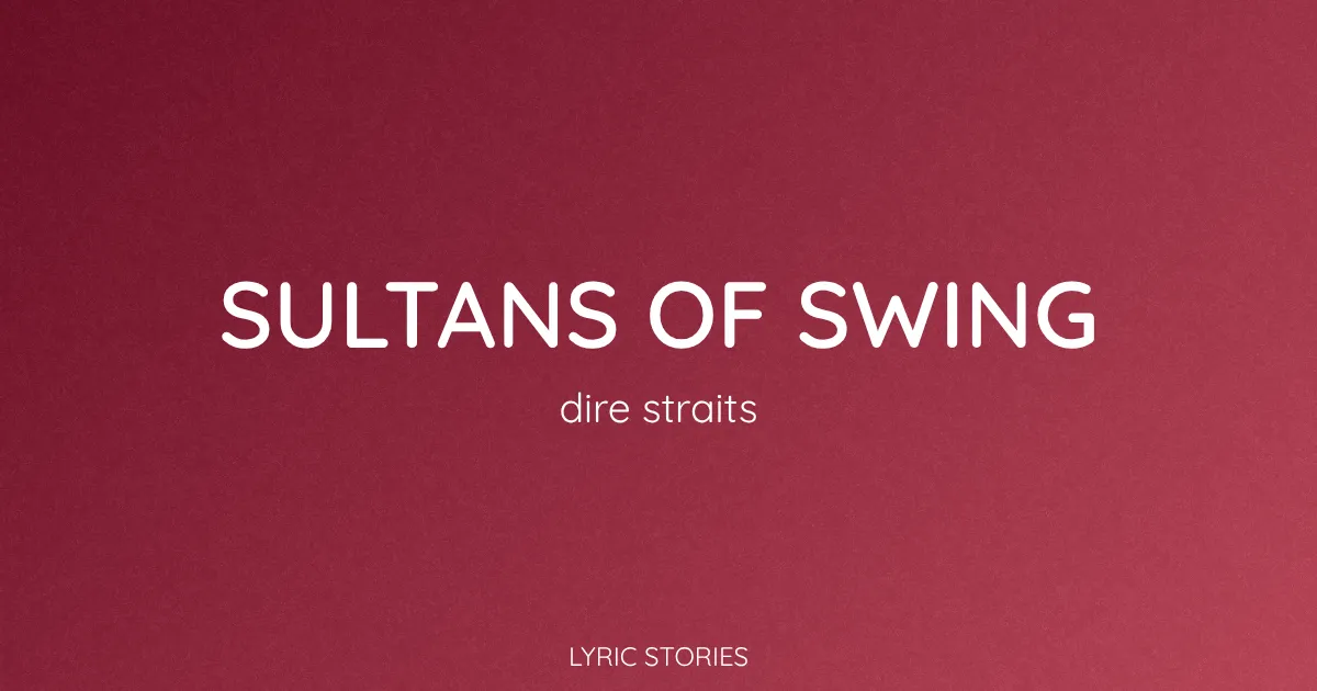 Sultans of Swing Song Meaning (Dire Straits Lyrics Explained)