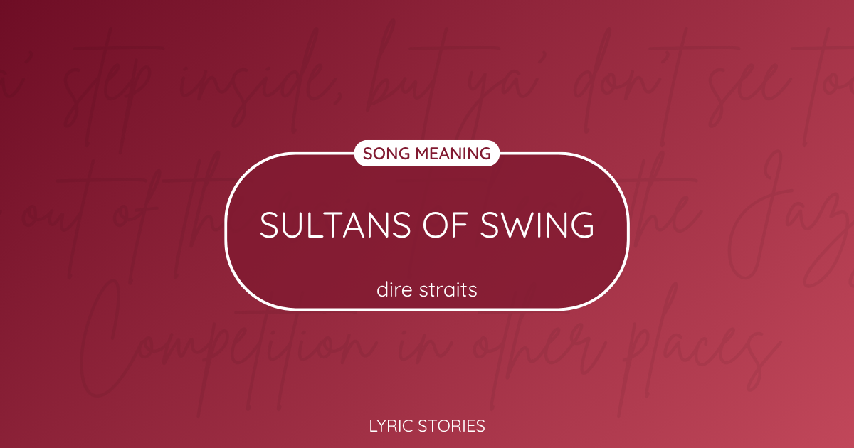 “Sultans of Swing” Lyrics Meaning (Dire Straits)