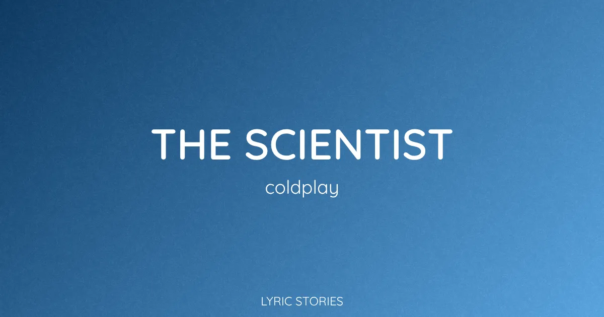 “The Scientist” Lyrics Meaning (Coldplay)