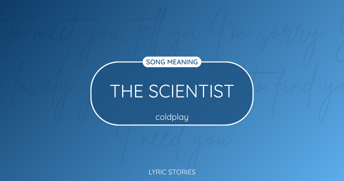 “The Scientist” Lyrics Meaning (Coldplay)