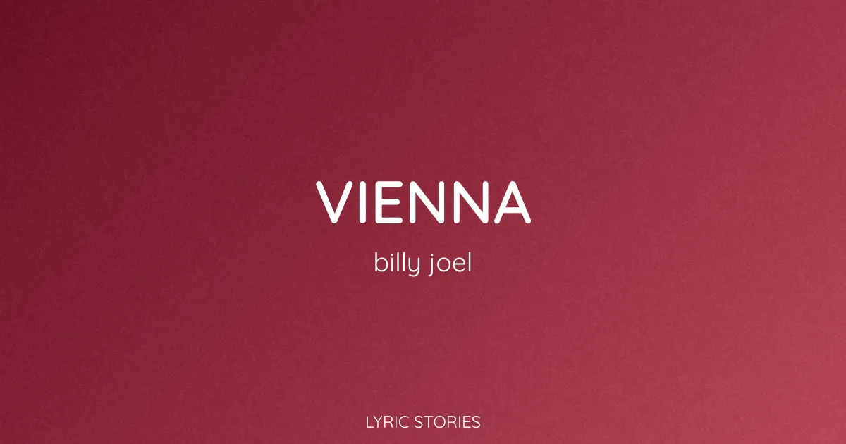 “Vienna” Lyrics Meaning (Billy Joel)