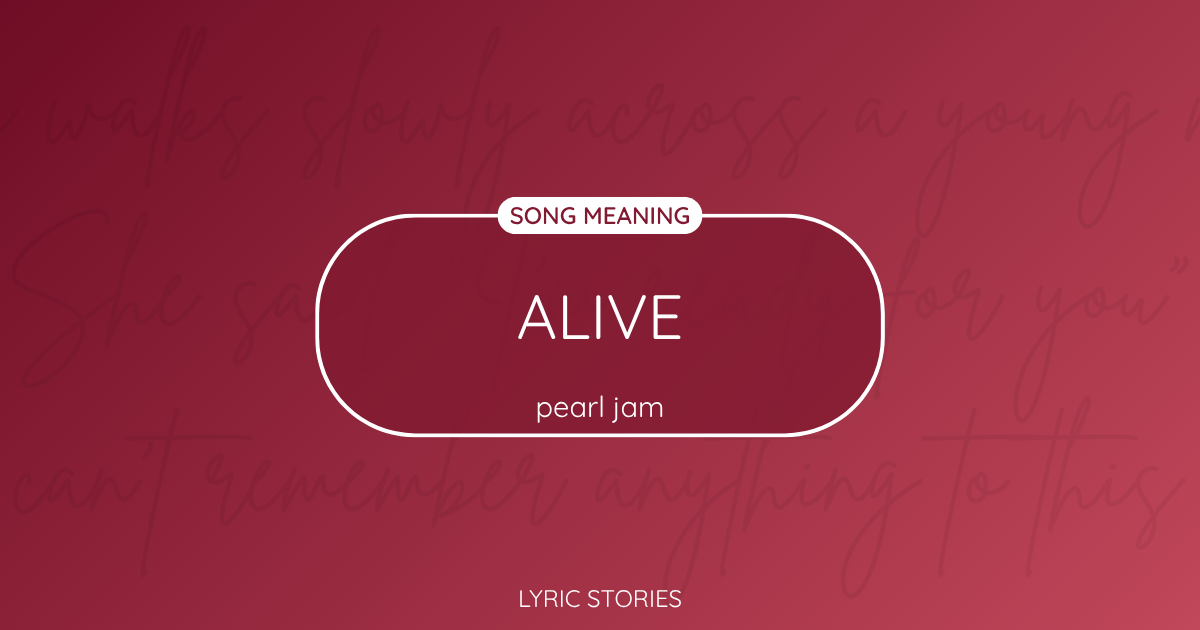 Alive Song Meaning - Lyrics Explained