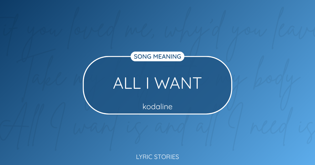 “All I Want” Lyrics Meaning (Kodaline)