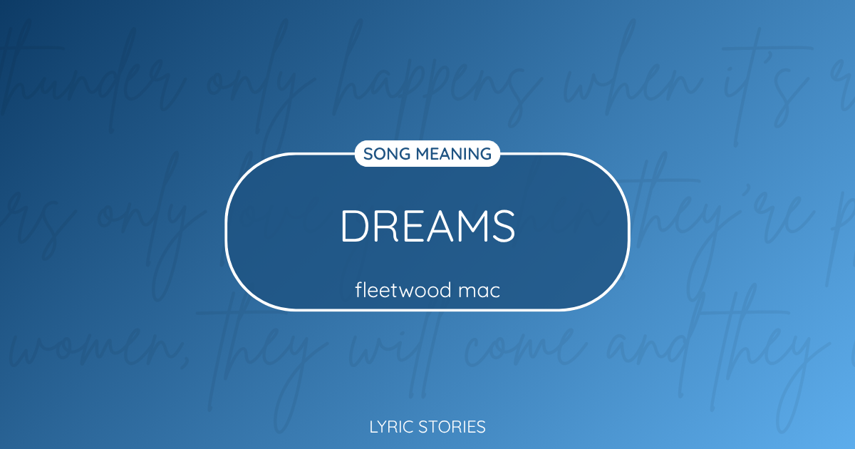 “Dreams” Lyrics Meaning (Fleetwood Mac)