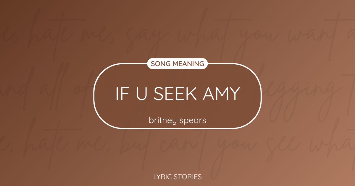 “If U Seek Amy” Lyrics Meaning (Britney Spears)