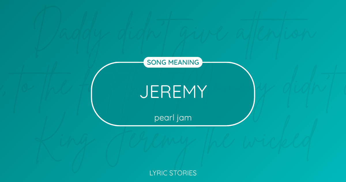 Jeremy Song Meaning - Lyrics Explained