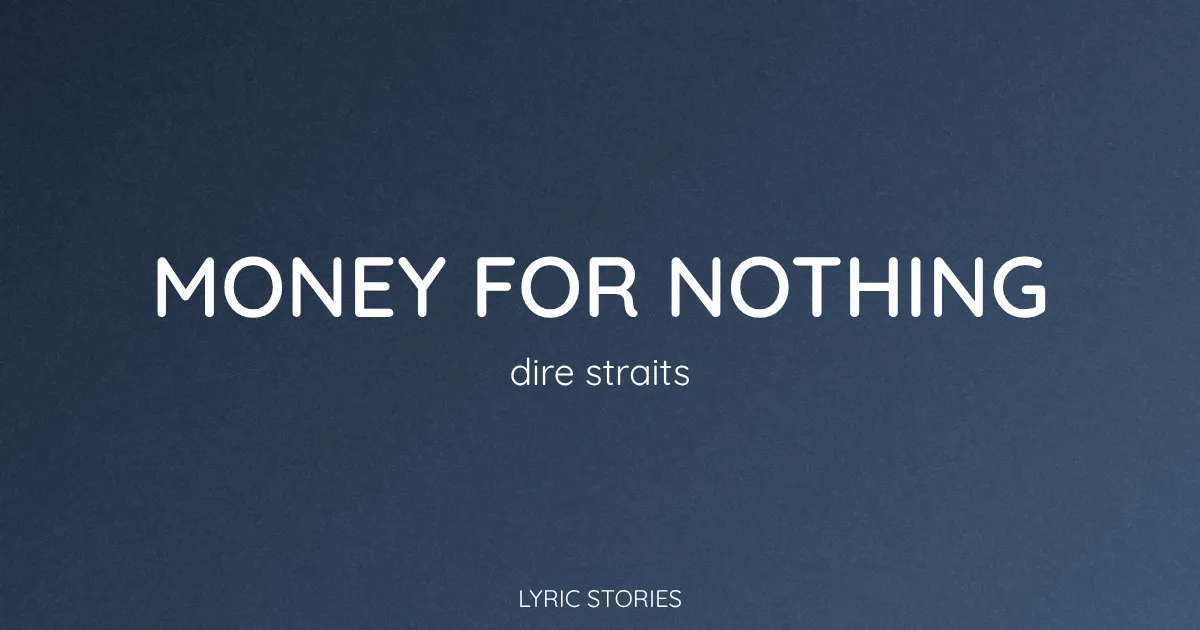 “Money for Nothing” Lyrics Meaning (Dire Straits)