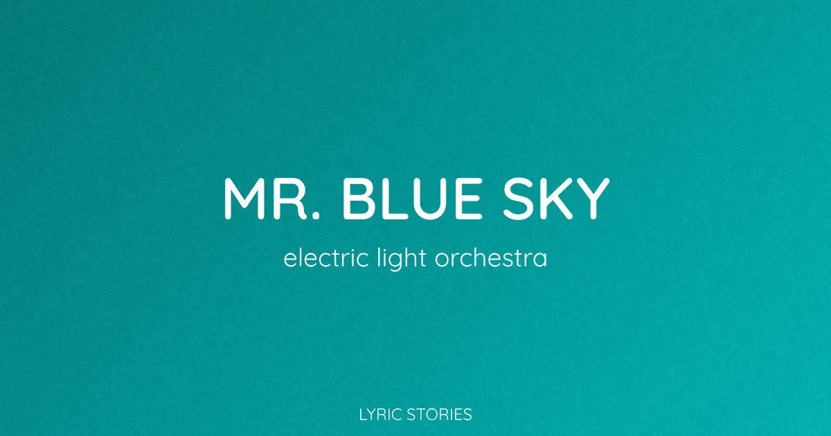 “Mr. Blue Sky” Lyrics Meaning (Electric Light Orchestra)