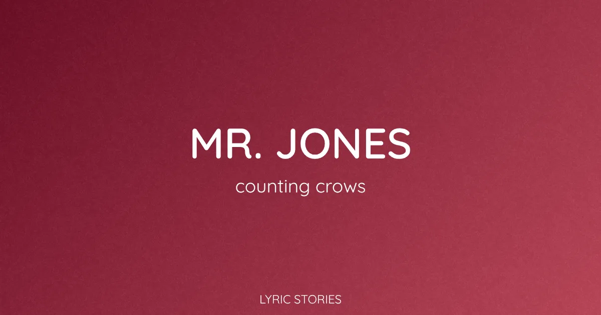“Mr. Jones” Lyrics Meaning (Counting Crows)