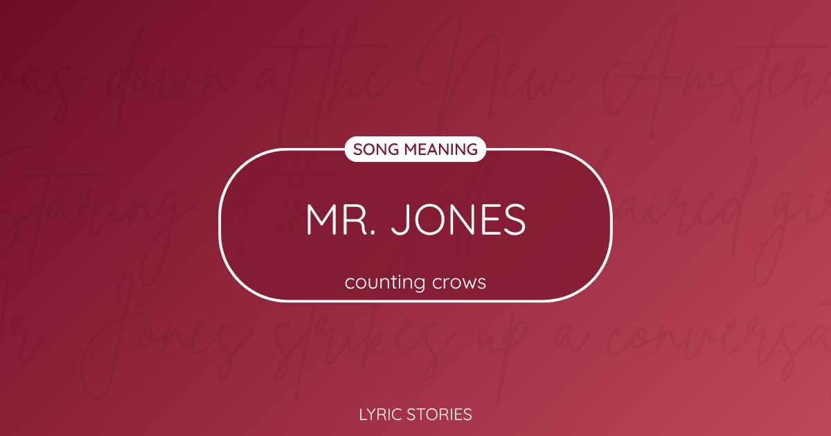 “Mr. Jones” Lyrics Meaning (Counting Crows)