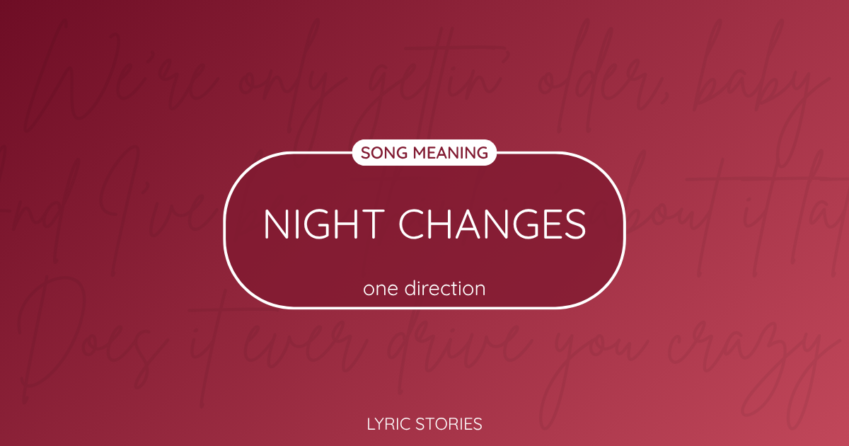 “Night Changes” Lyrics Meaning (One Direction)