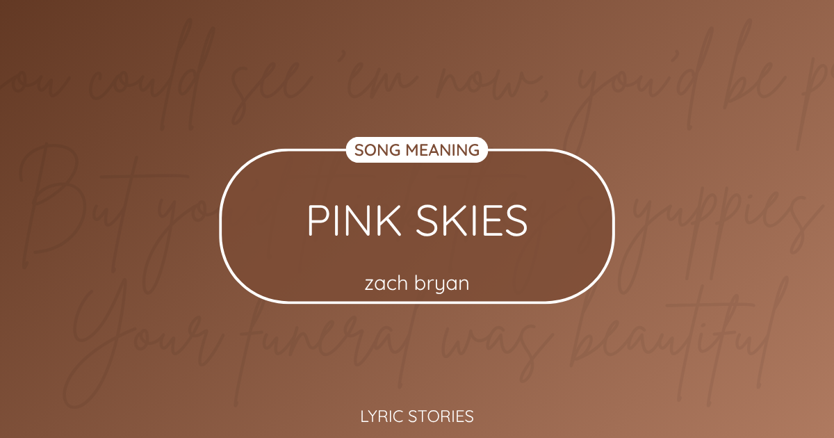 “Pink Skies” Lyrics Meaning (Zach Bryan)