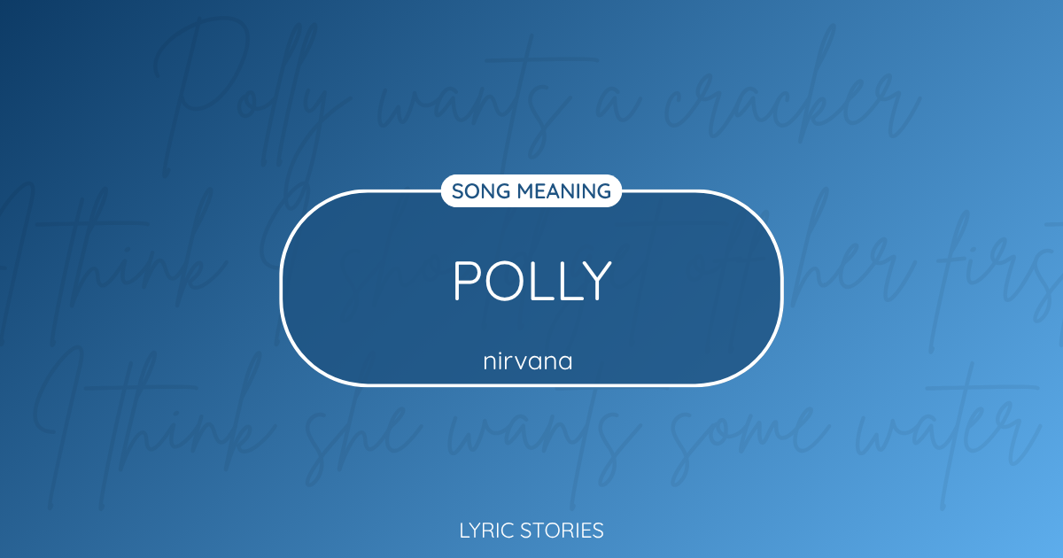 “Polly” Lyrics Meaning (Nirvana)