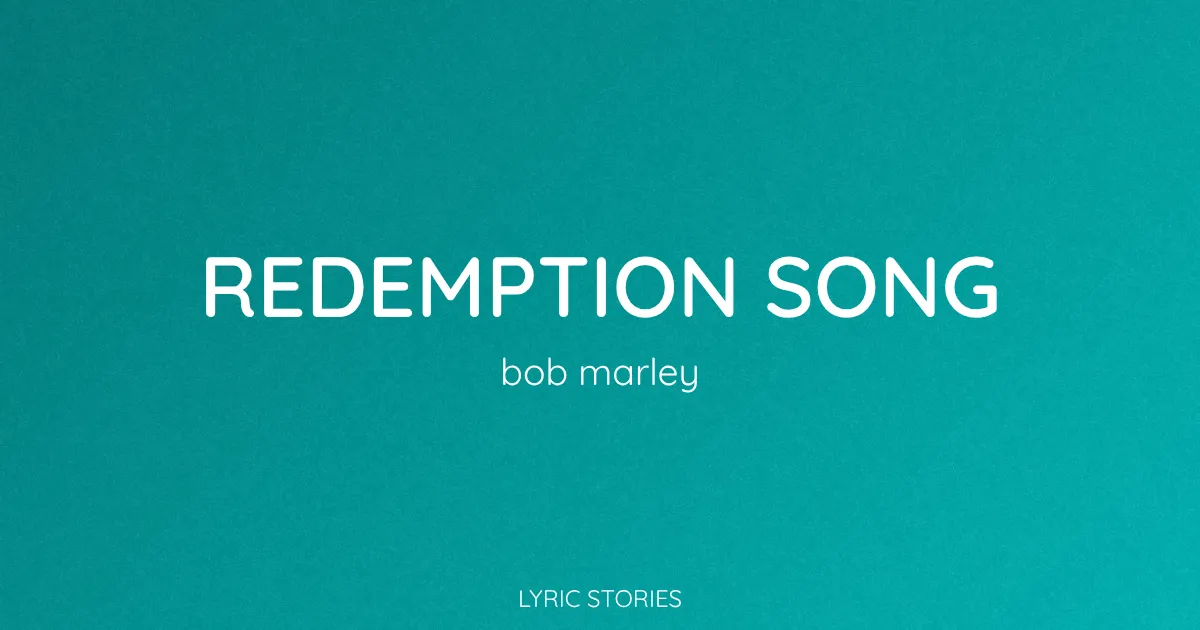 “Redemption Song” Lyrics Meaning (Bob Marley & the Wailers)