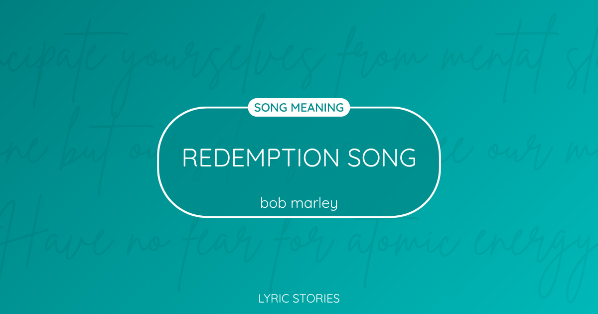 “Redemption Song” Lyrics Meaning (Bob Marley & the Wailers)