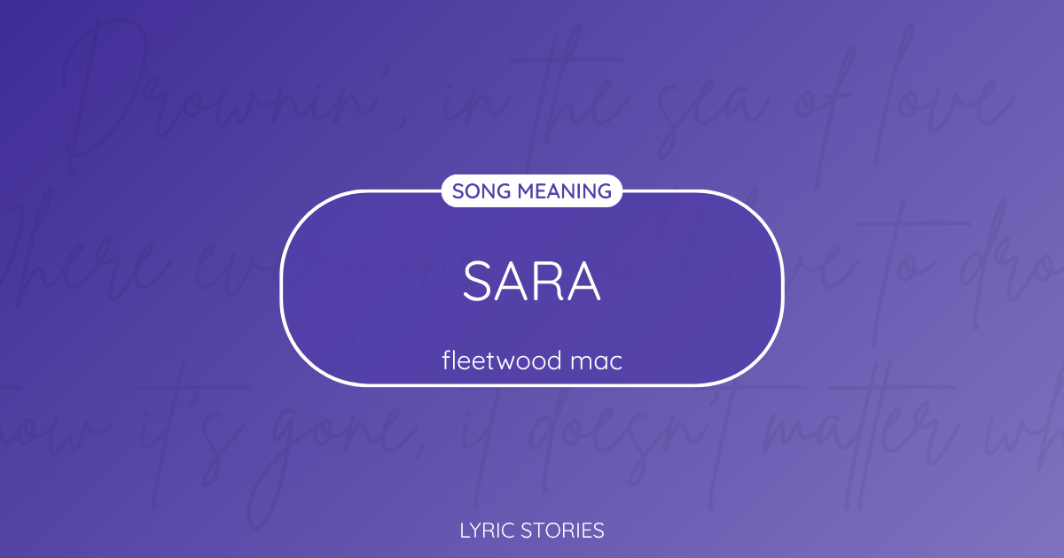 “Sara” Lyrics Meaning (Fleetwood Mac)
