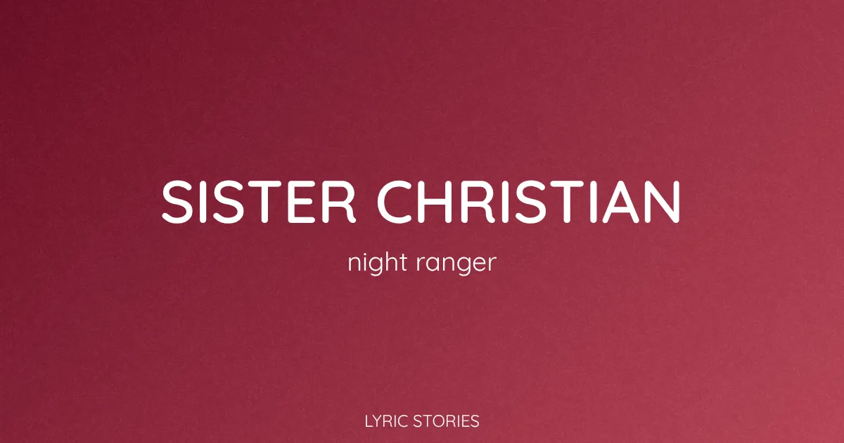 “Sister Christian” Lyrics Meaning (Night Ranger)