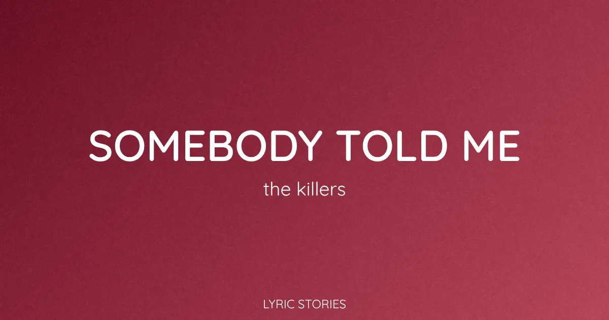 “Somebody Told Me” Lyrics Meaning (The Killers)