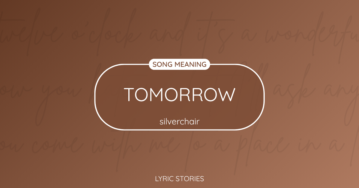 “Tomorrow” Lyrics Meaning (Silverchair)