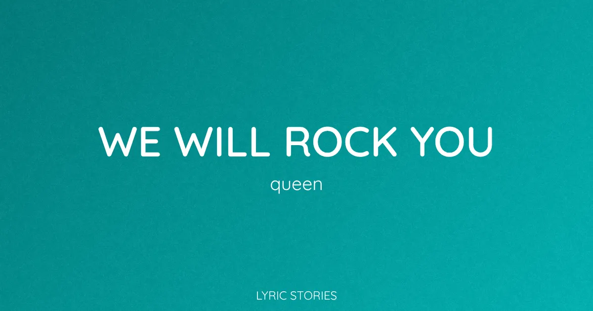 We Will Rock You Song Meaning (Queen Lyrics Explained)