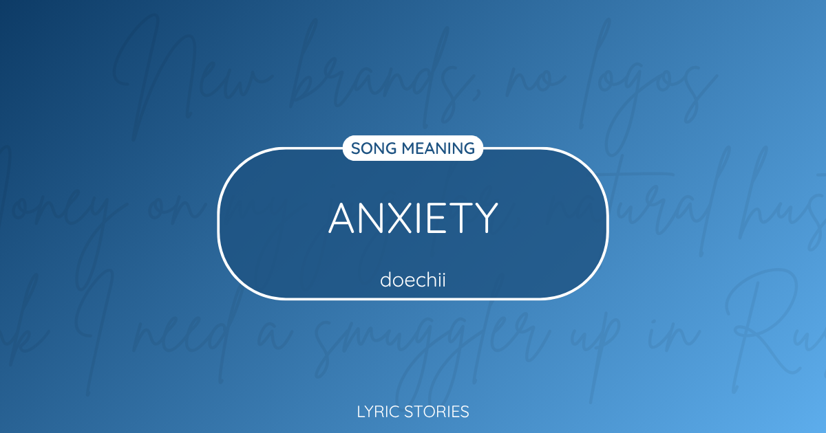 Anxiety Song Meaning - Lyrics Explained