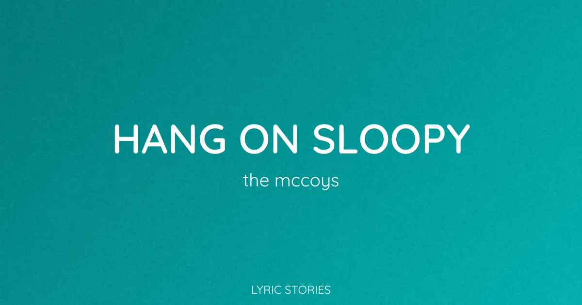 “Hang On Sloopy” Lyrics Meaning (The McCoys)