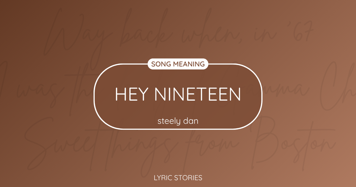 “Hey Nineteen” Lyrics Meaning (Steely Dan)